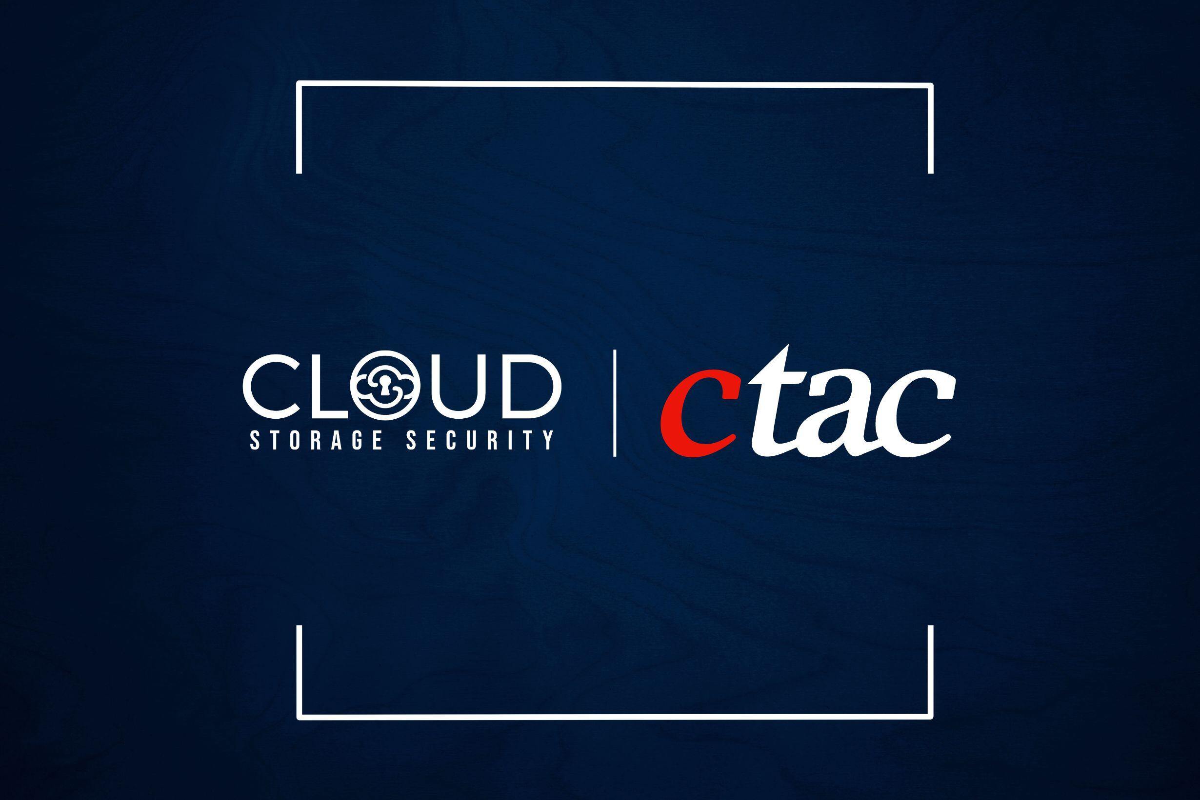 Strategic Partnership Announcement | Cloud Storage Security and CTAC