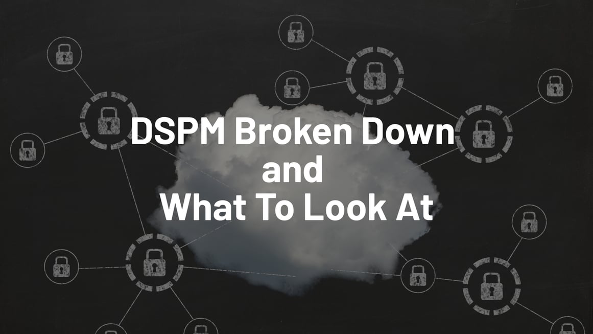 What Is DSPM in Cyber Security and How to Choose the Right Cloud DSPM Platform