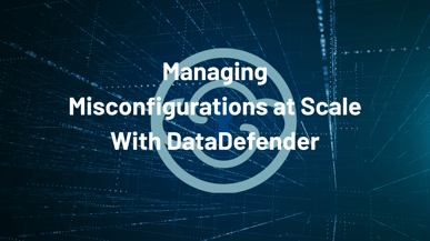Managing Configurations at Scale with Datadefender