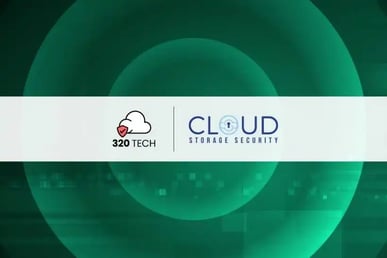 320 Technologies and Cloud Storage Security Announce a Partnership