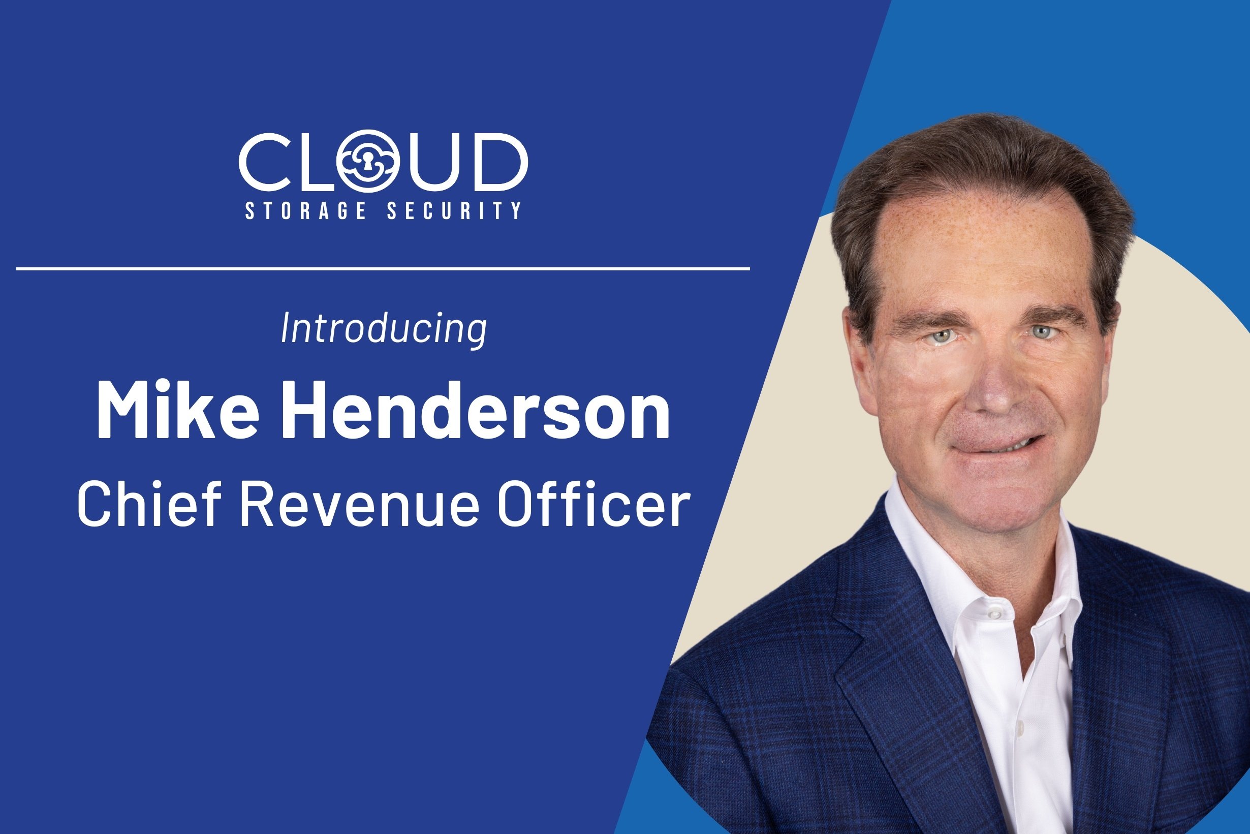 Mike Henderson Chief Revenue Officer Cloud Storage Security